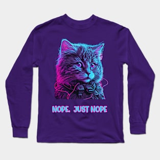 Cat listening to music says nope. Just nope funny Long Sleeve T-Shirt